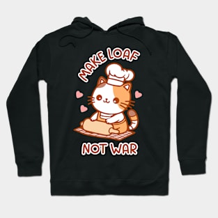 make loaf not war Hoodie